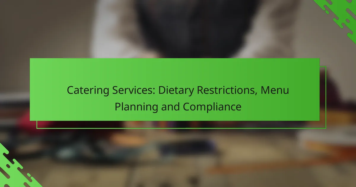 Catering Services: Dietary Restrictions, Menu Planning and Compliance