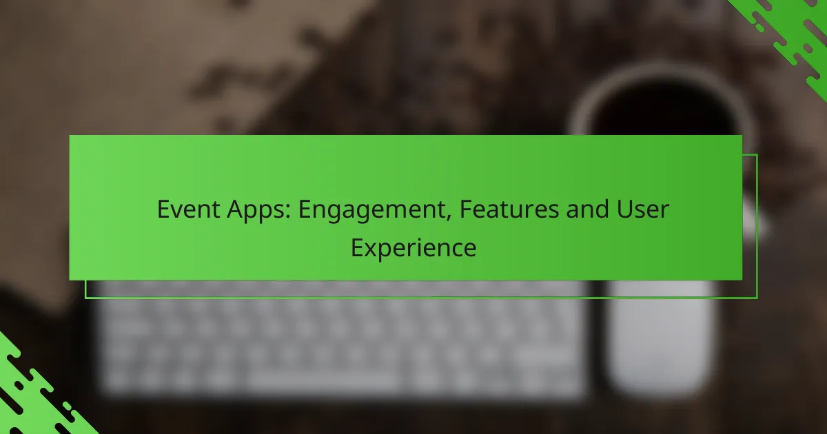 Event Apps: Engagement, Features and User Experience