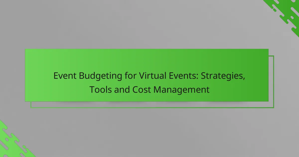 Event Budgeting for Virtual Events: Strategies, Tools and Cost Management