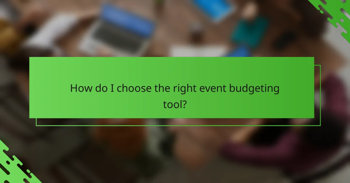 How do I choose the right event budgeting tool?
