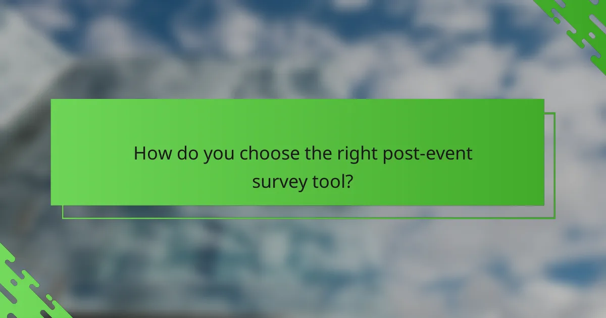 How do you choose the right post-event survey tool?