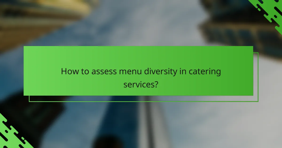 How to assess menu diversity in catering services?