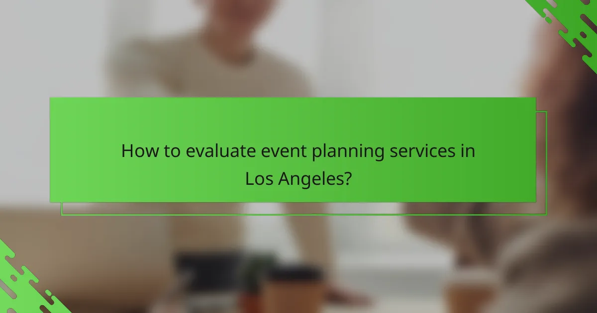 How to evaluate event planning services in Los Angeles?