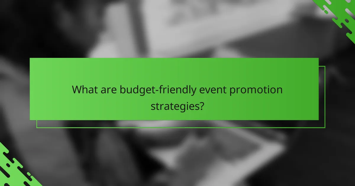 What are budget-friendly event promotion strategies?