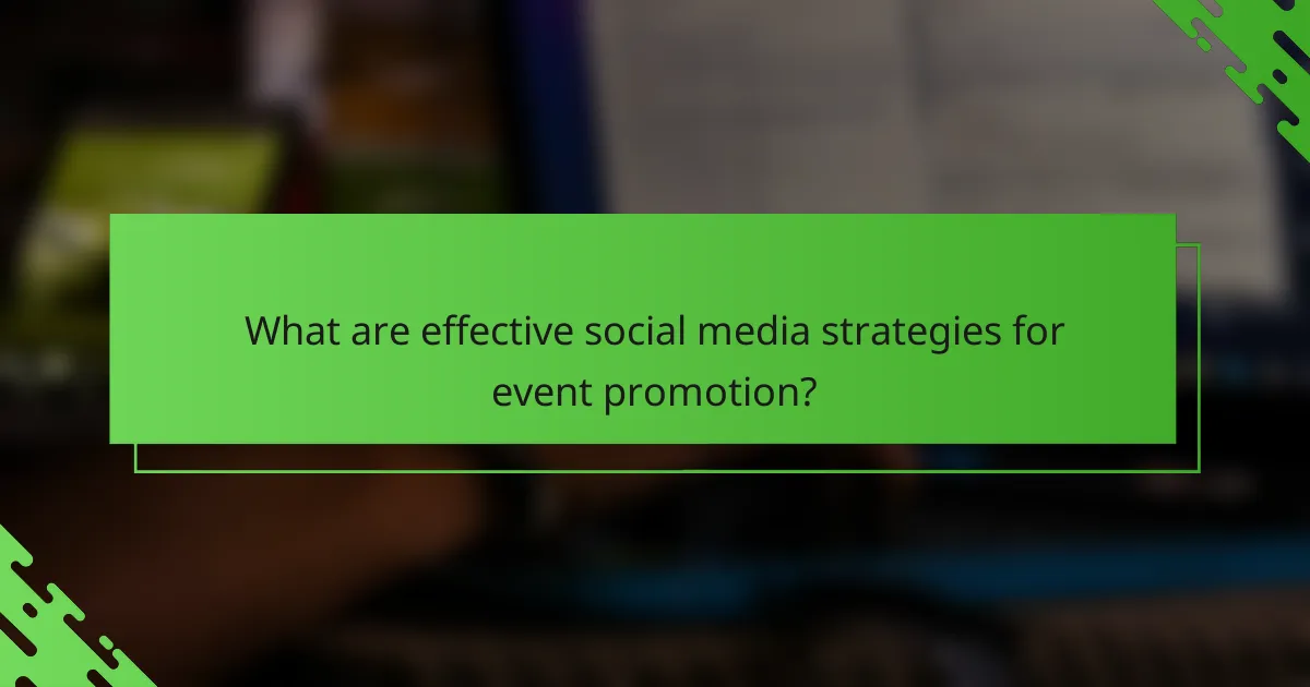 What are effective social media strategies for event promotion?