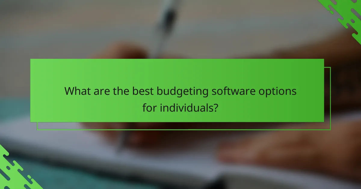 What are the best budgeting software options for individuals?