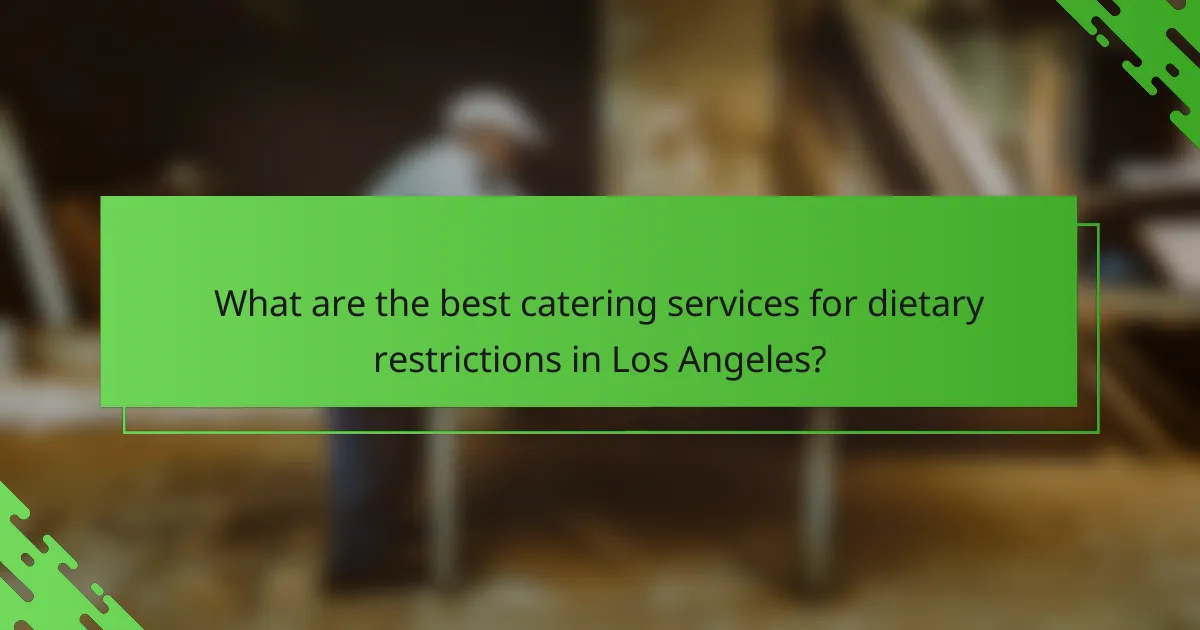 What are the best catering services for dietary restrictions in Los Angeles?