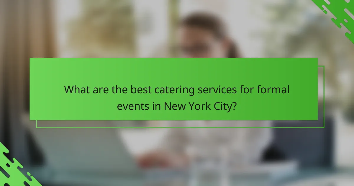 What are the best catering services for formal events in New York City?