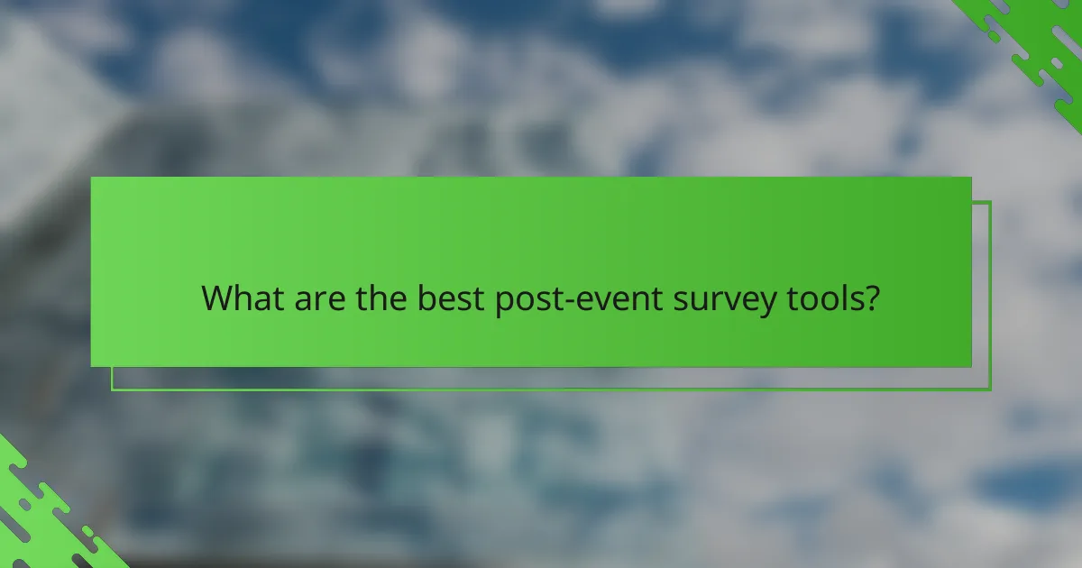 What are the best post-event survey tools?
