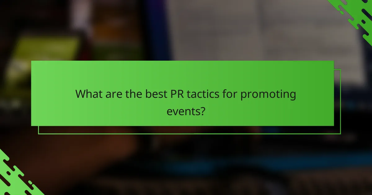 What are the best PR tactics for promoting events?