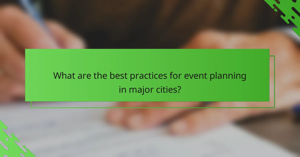 What are the best practices for event planning in major cities?