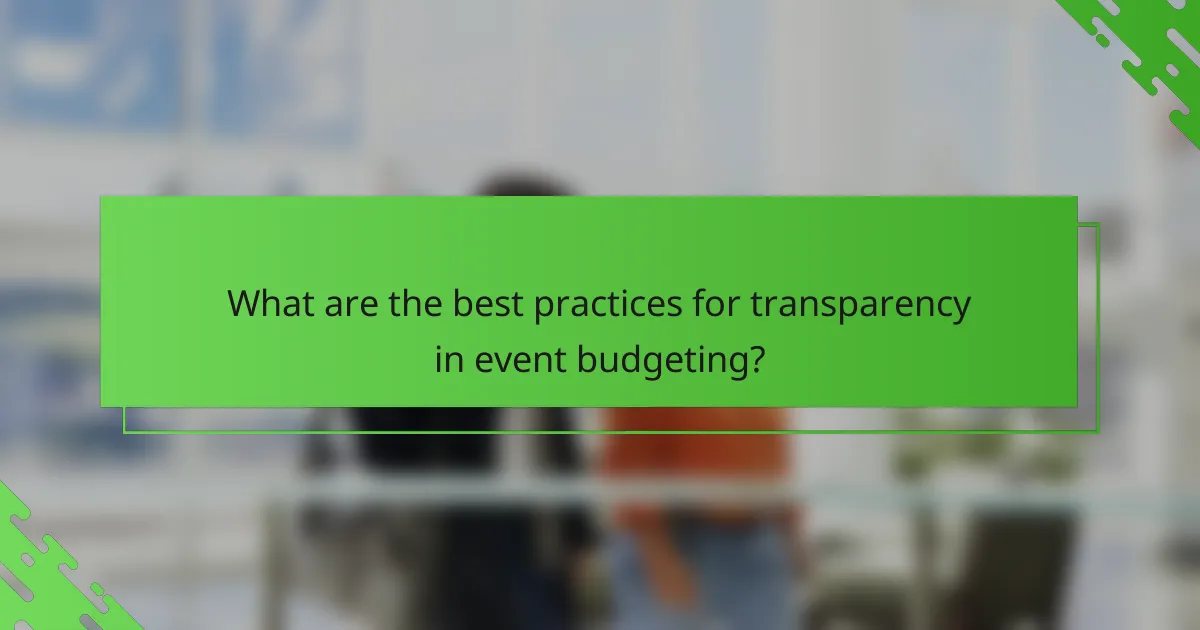 What are the best practices for transparency in event budgeting?