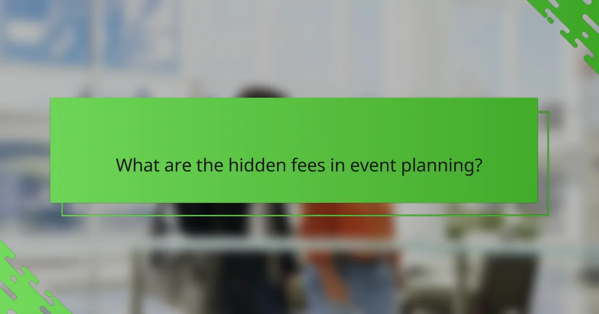 What are the hidden fees in event planning?