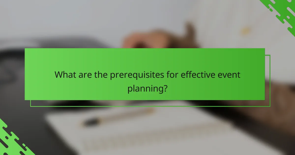 What are the prerequisites for effective event planning?