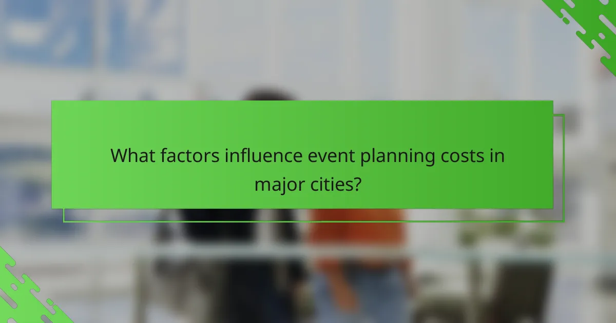What factors influence event planning costs in major cities?