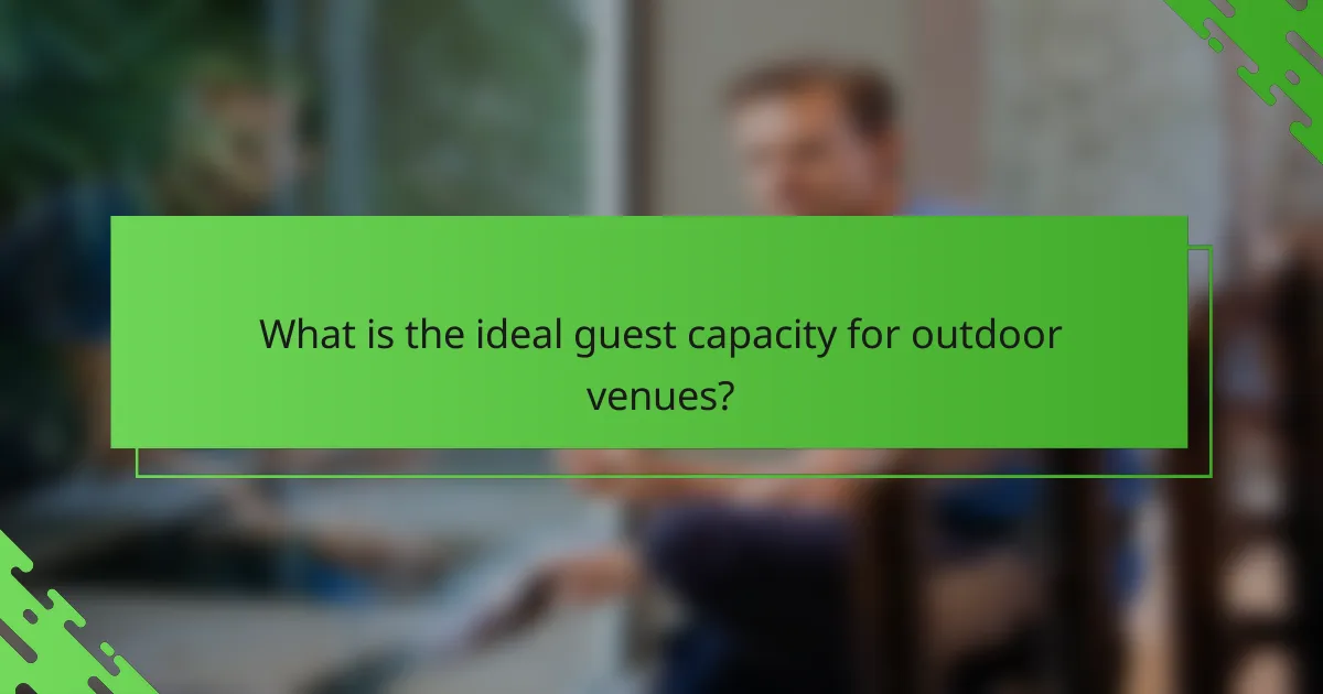 What is the ideal guest capacity for outdoor venues?